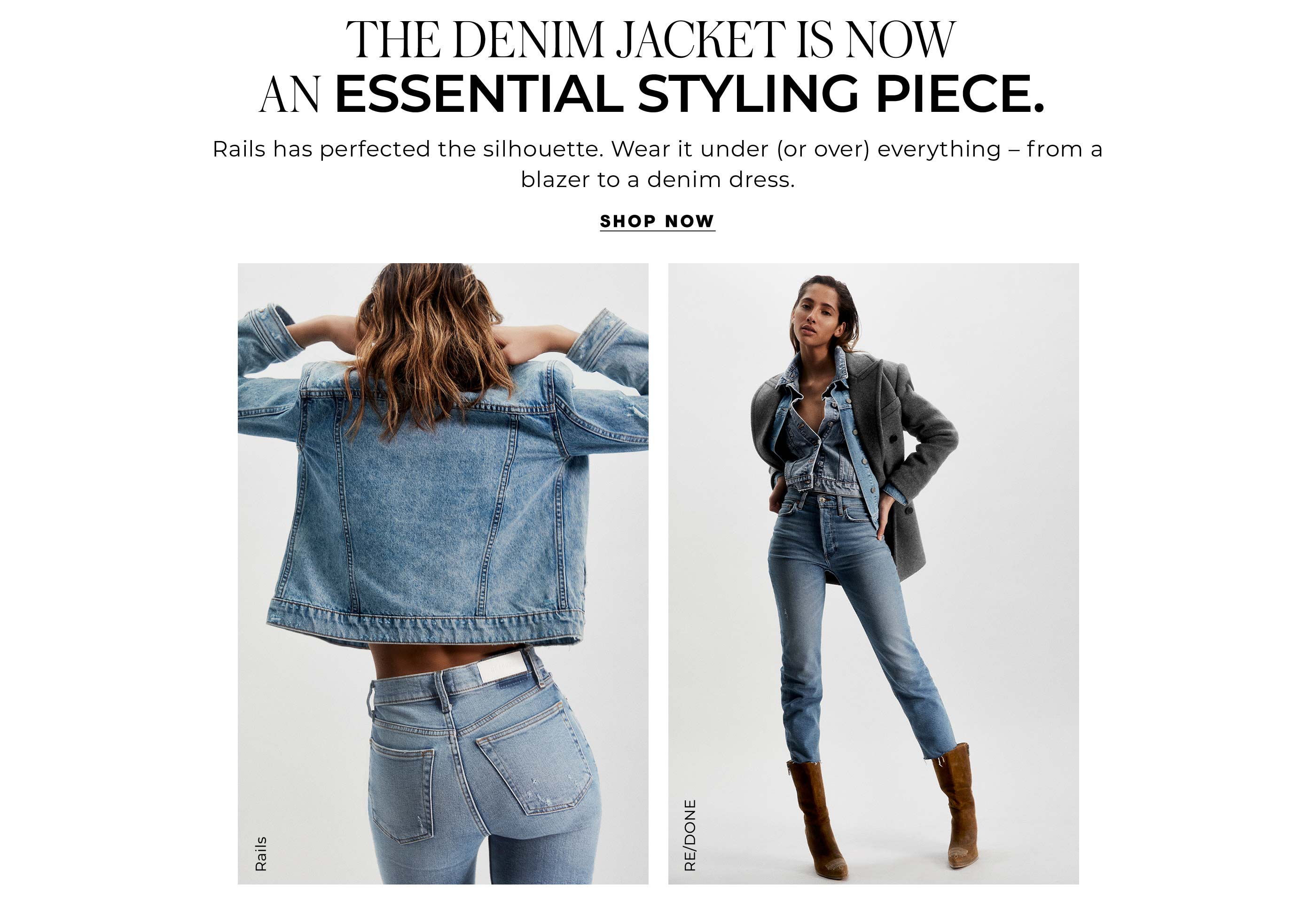"The Denim Jacket Is Now An Essential Styling Piece. And this season, Rails has perfected the silhouette. Wear it under (or over) everything – from a blazer to a denim dress."