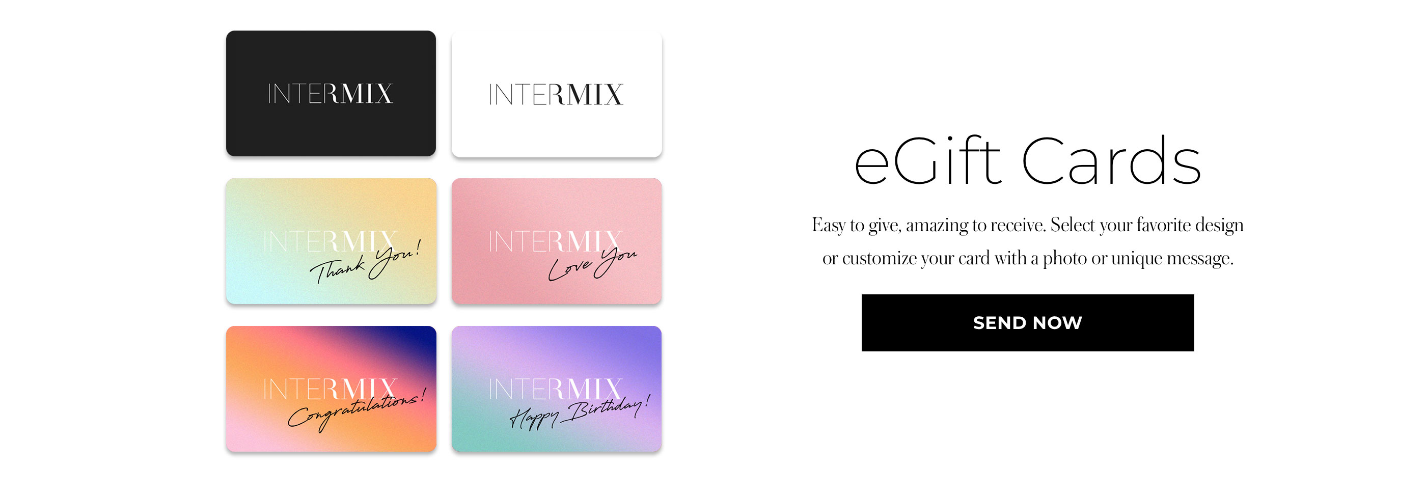 "eGift Cards Easy to give, amazing to receive. Select your favorite design or customize your card with a photo or unique message"